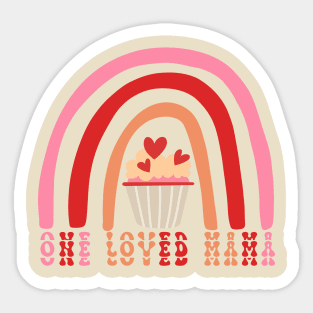 One Loved Mama Valentines Day, Mother's day 2024 Sticker